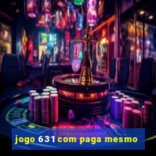 jogo 631 com paga mesmo